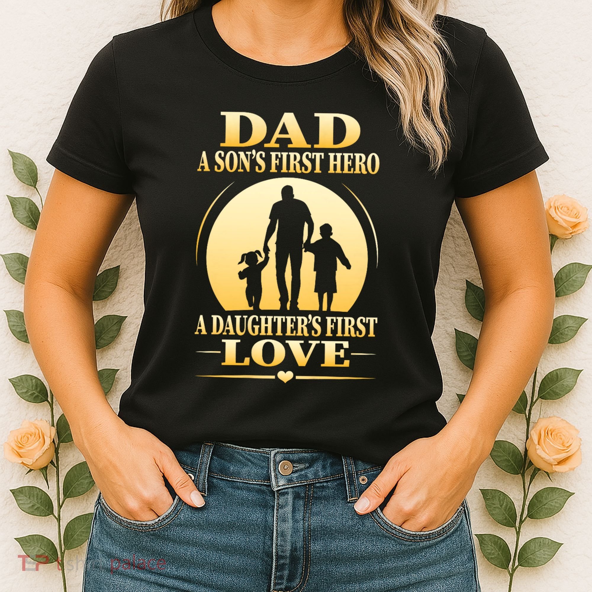Dad A SonS First Hero A DaughterS First Love Women's T-Shirt