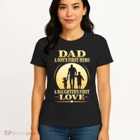 Dad A SonS First Hero A DaughterS First Love Women's T-Shirt thumb 4