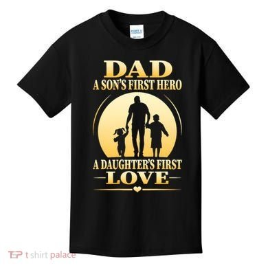 Dad A SonS First Hero A DaughterS First Love Kids T-Shirt