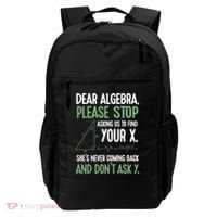 Dear Algebra Stop Asking Me To Find Your X Maths Joke Gift Backpack thumb 0