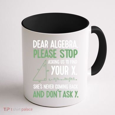 Dear Algebra Stop Asking Me To Find Your X Maths Joke Gift Coffee Mug back