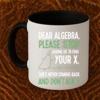 Dear Algebra Stop Asking Me To Find Your X Maths Joke Gift Coffee Mug thumb 2