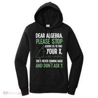 Dear Algebra Stop Asking Me To Find Your X Maths Joke Gift Women's Hoodie thumb 0