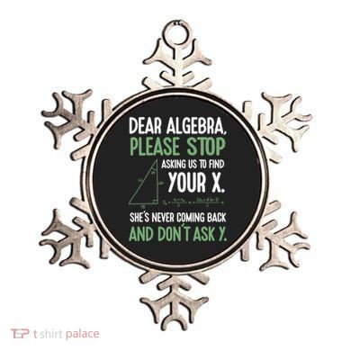 Dear Algebra Stop Asking Me To Find Your X Maths Joke Gift Ornament