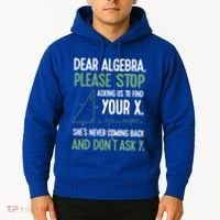 Dear Algebra Stop Asking Me To Find Your X Maths Joke Gift Hoodie thumb 2