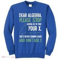 Dear Algebra Stop Asking Me To Find Your X Maths Joke Gift Sweatshirt thumb 0