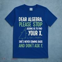 Dear Algebra Stop Asking Me To Find Your X Maths Joke Gift T-Shirt thumb 5