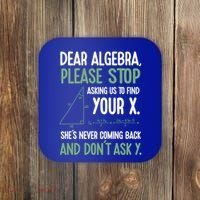 Dear Algebra Stop Asking Me To Find Your X Maths Joke Gift Coaster thumb 0