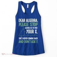 Dear Algebra Stop Asking Me To Find Your X Maths Joke Gift Women's Tank Top thumb 0