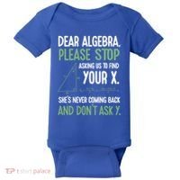 Dear Algebra Stop Asking Me To Find Your X Maths Joke Gift Baby Bodysuit thumb 0