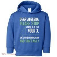 Dear Algebra Stop Asking Me To Find Your X Maths Joke Gift Toddler Hoodie thumb 0