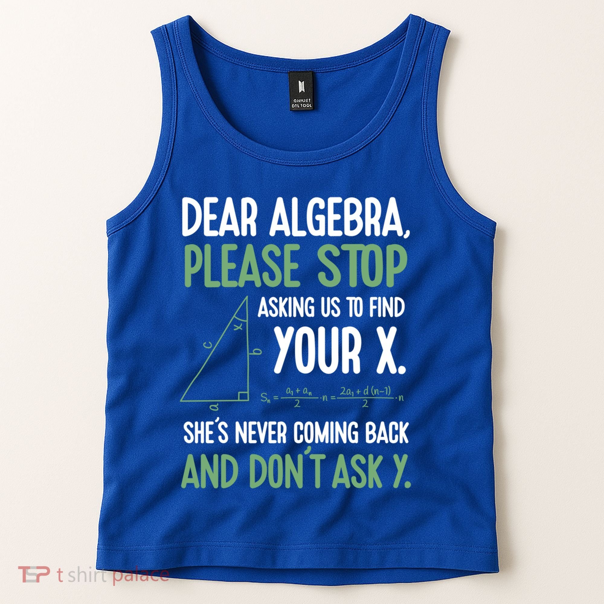 Dear Algebra Stop Asking Me To Find Your X Maths Joke Gift Tank Top