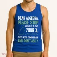 Dear Algebra Stop Asking Me To Find Your X Maths Joke Gift Tank Top thumb 3