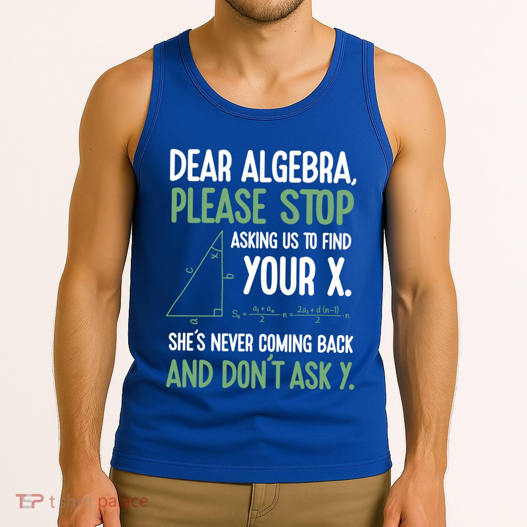 Dear Algebra Stop Asking Me To Find Your X Maths Joke Gift Tank Top
