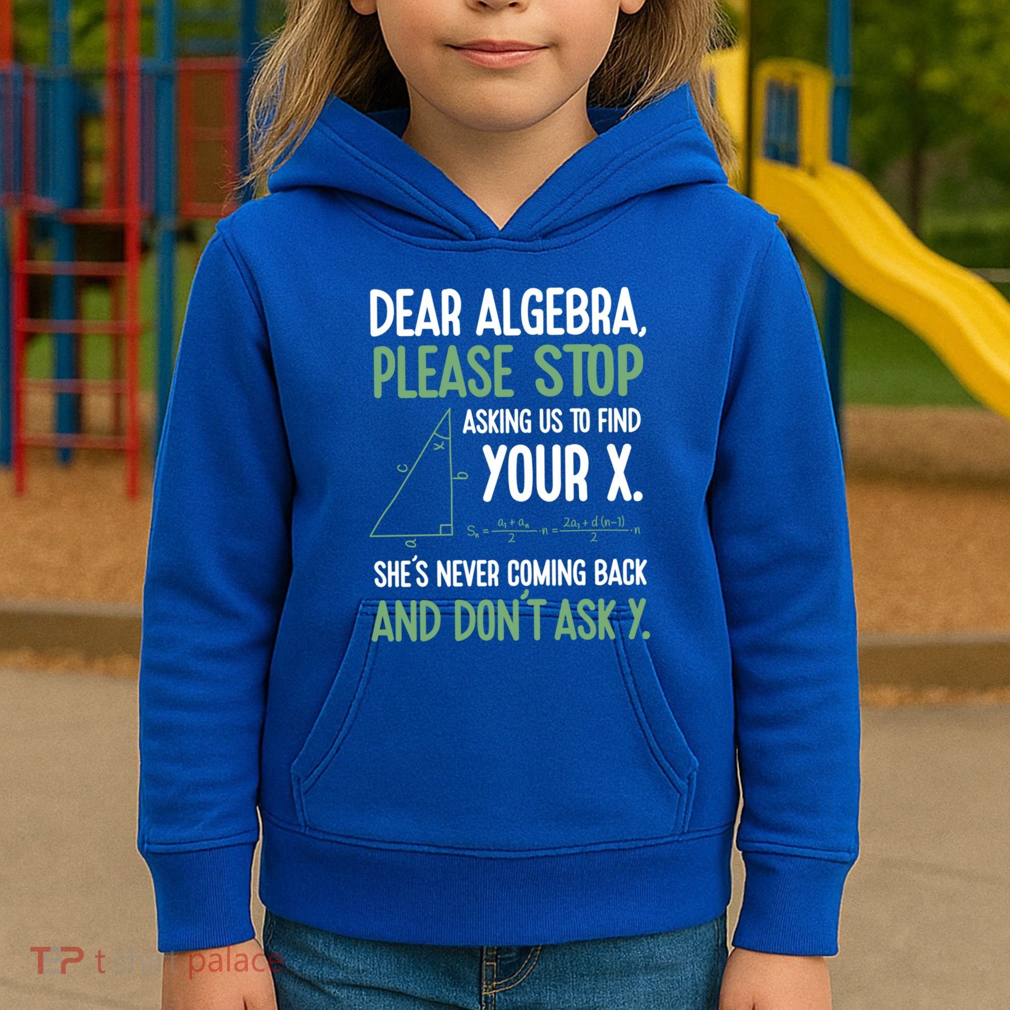 Dear Algebra Stop Asking Me To Find Your X Maths Joke Gift Kids Hoodie