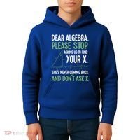 Dear Algebra Stop Asking Me To Find Your X Maths Joke Gift Kids Hoodie thumb 4