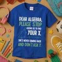 Dear Algebra Stop Asking Me To Find Your X Maths Joke Gift Kids T-Shirt thumb 3