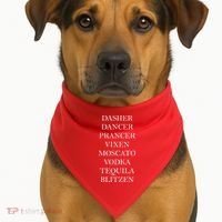 Dasher Dancer Prancer Vixen Moscato Vodka Tequila Blitzen Christmas USA-Made Doggie Bandana thumb 1