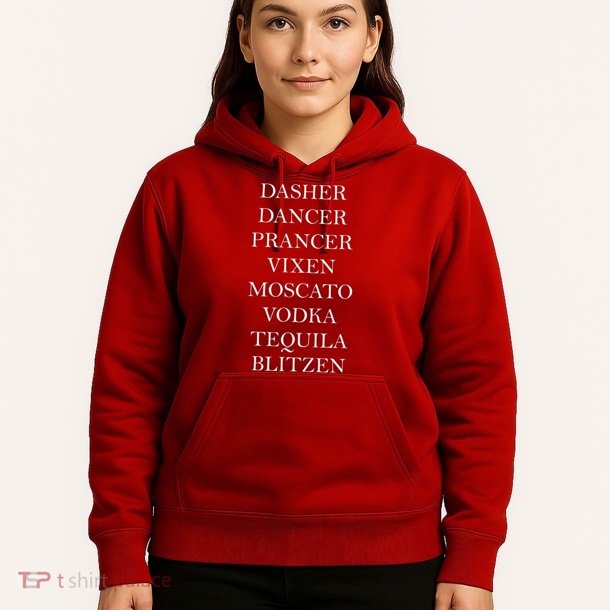 Dasher Dancer Prancer Vixen Moscato Vodka Tequila Blitzen Christmas Hoodie