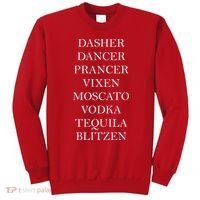 Dasher Dancer Prancer Vixen Moscato Vodka Tequila Blitzen Christmas Sweatshirt thumb 0
