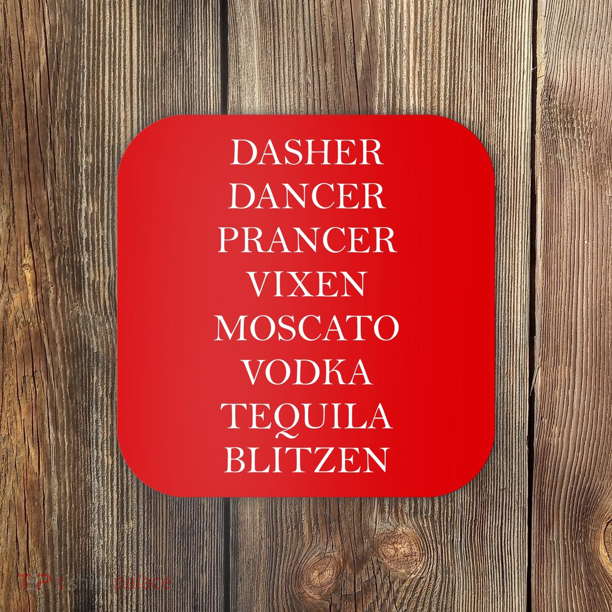 Dasher Dancer Prancer Vixen Moscato Vodka Tequila Blitzen Christmas Coaster
