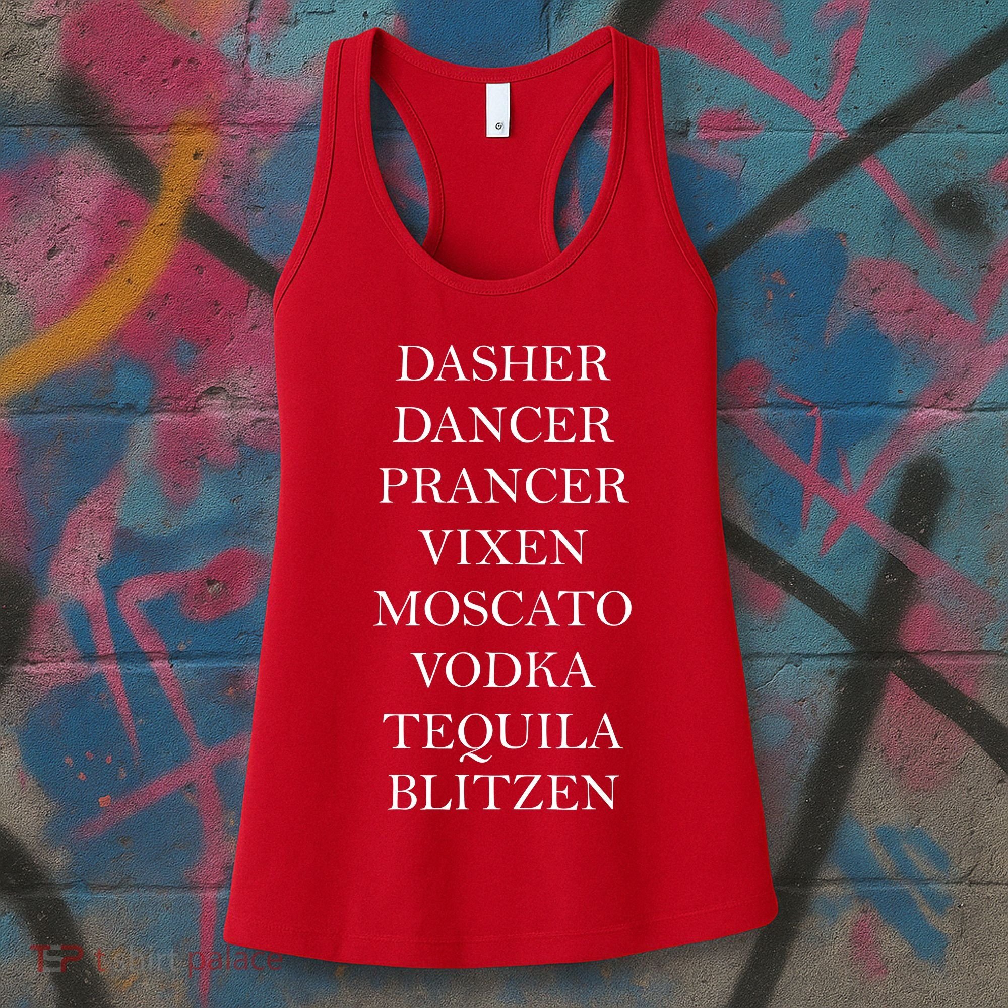 Dasher Dancer Prancer Vixen Moscato Vodka Tequila Blitzen Christmas Women's Tank Top