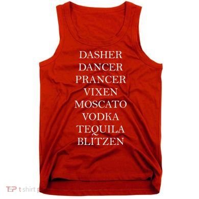 Dasher Dancer Prancer Vixen Moscato Vodka Tequila Blitzen Christmas Tank Top