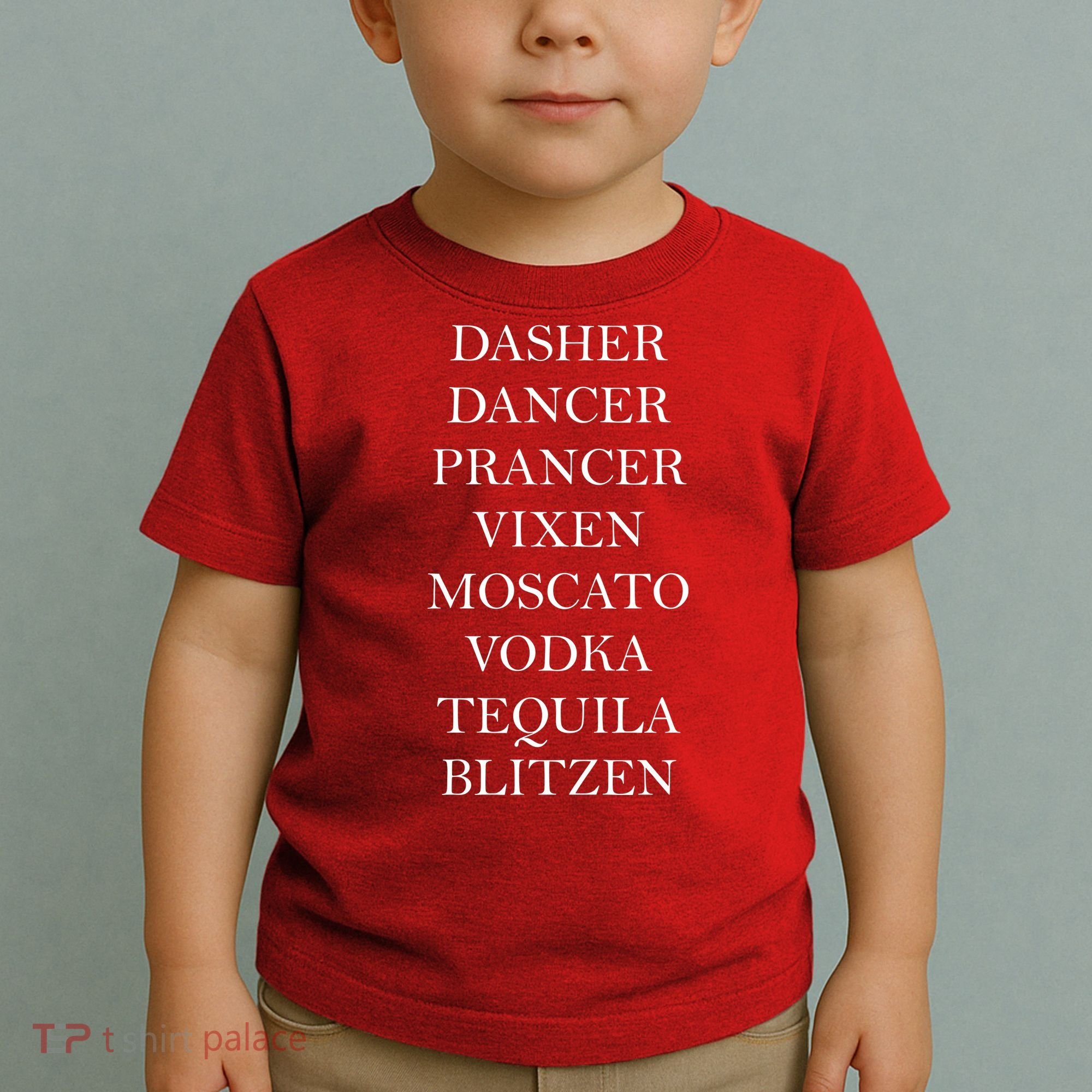 Dasher Dancer Prancer Vixen Moscato Vodka Tequila Blitzen Christmas Toddler T-Shirt