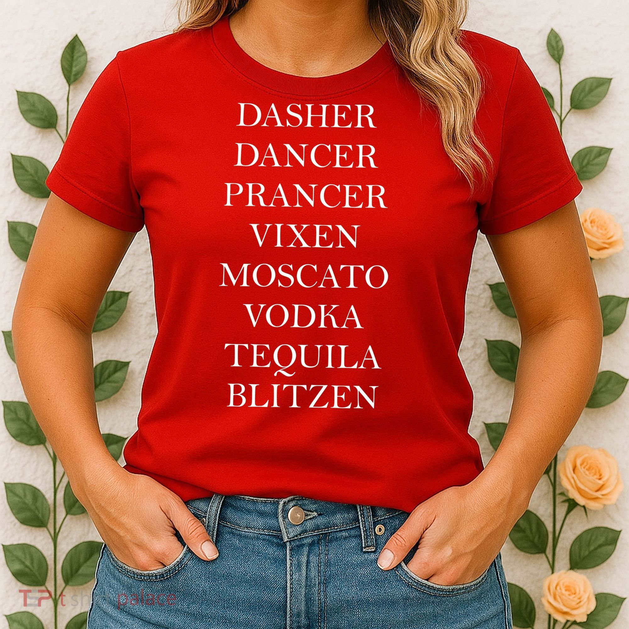 Dasher Dancer Prancer Vixen Moscato Vodka Tequila Blitzen Christmas Women's T-Shirt
