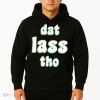 Dat Lass Tho Hoodie thumb 2