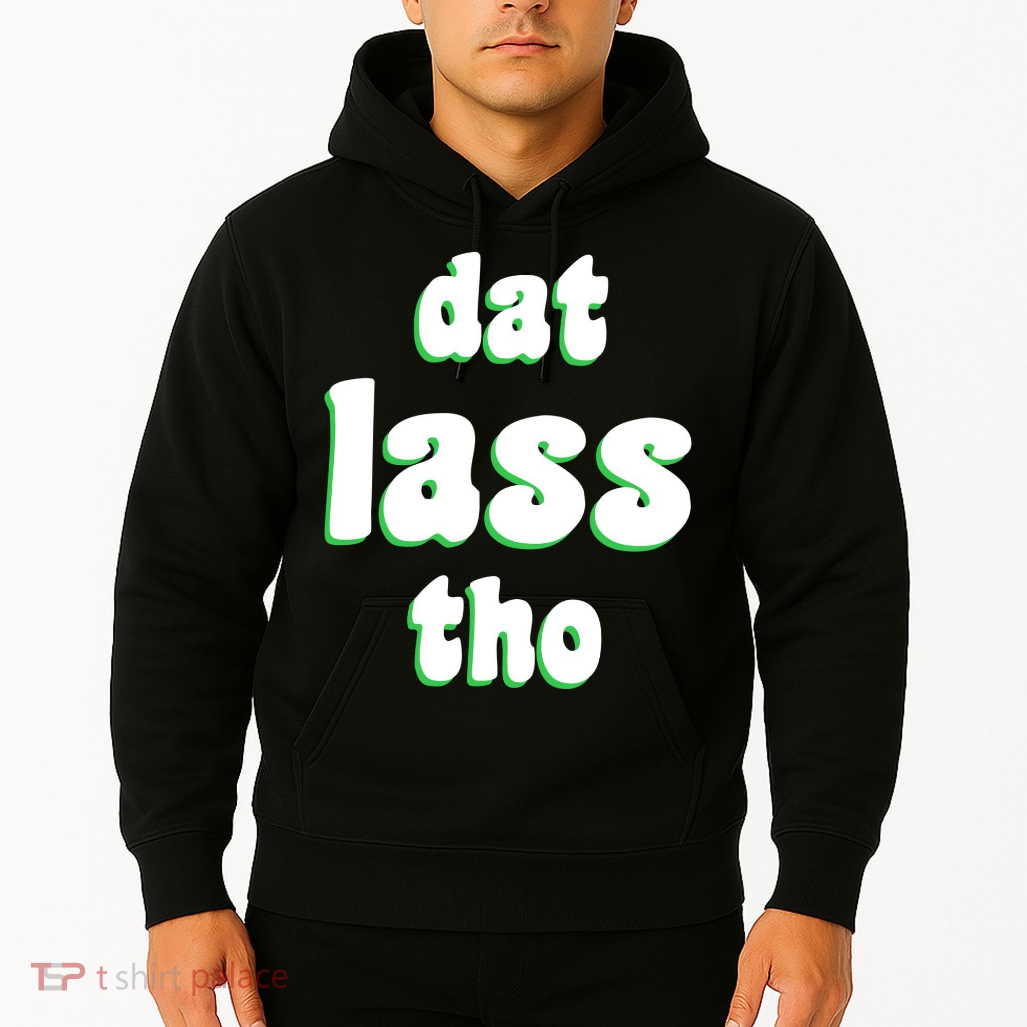 Dat Lass Tho Hoodie