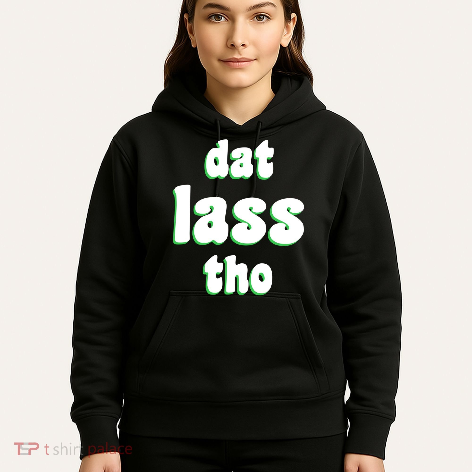 Dat Lass Tho Hoodie