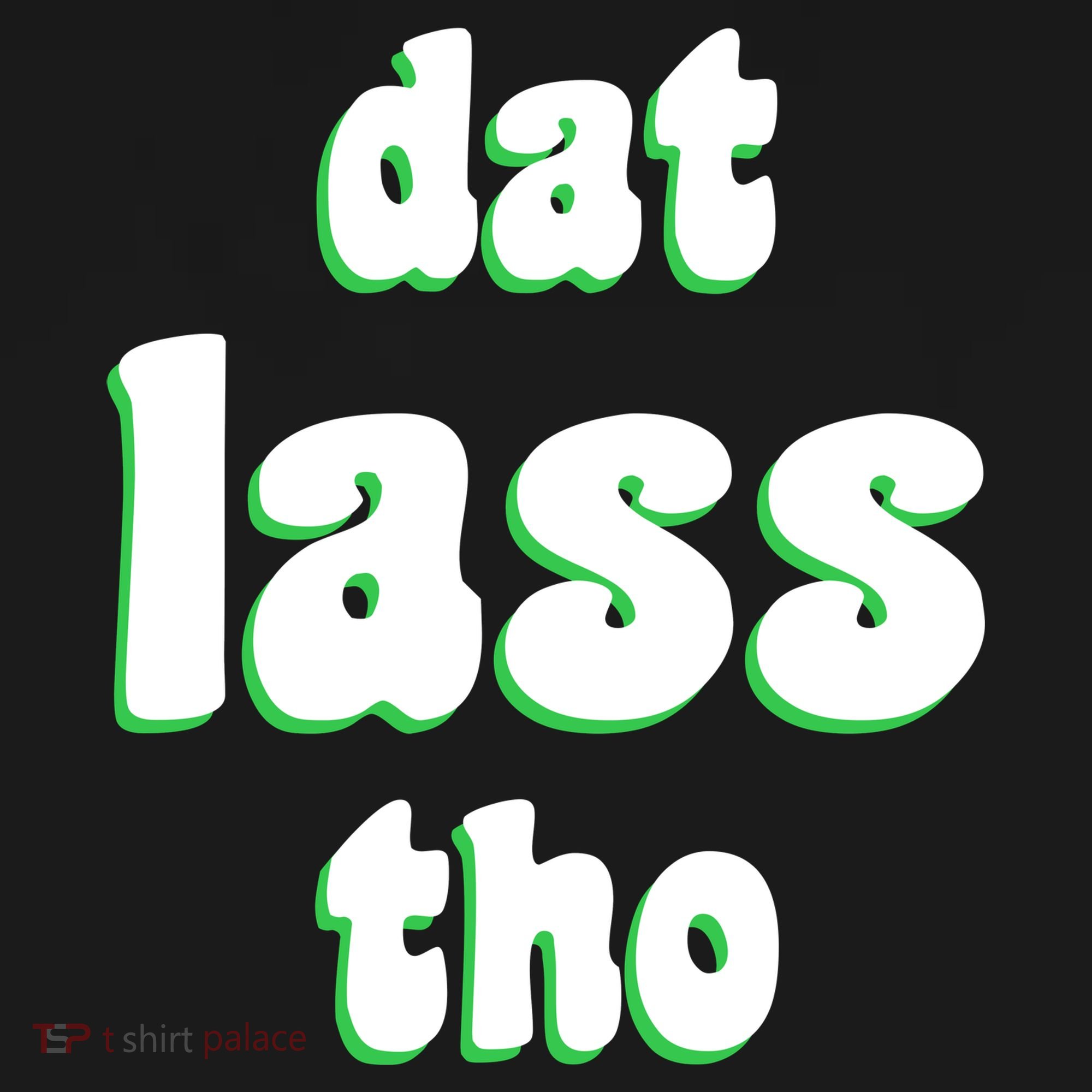 Dat Lass Tho Button
