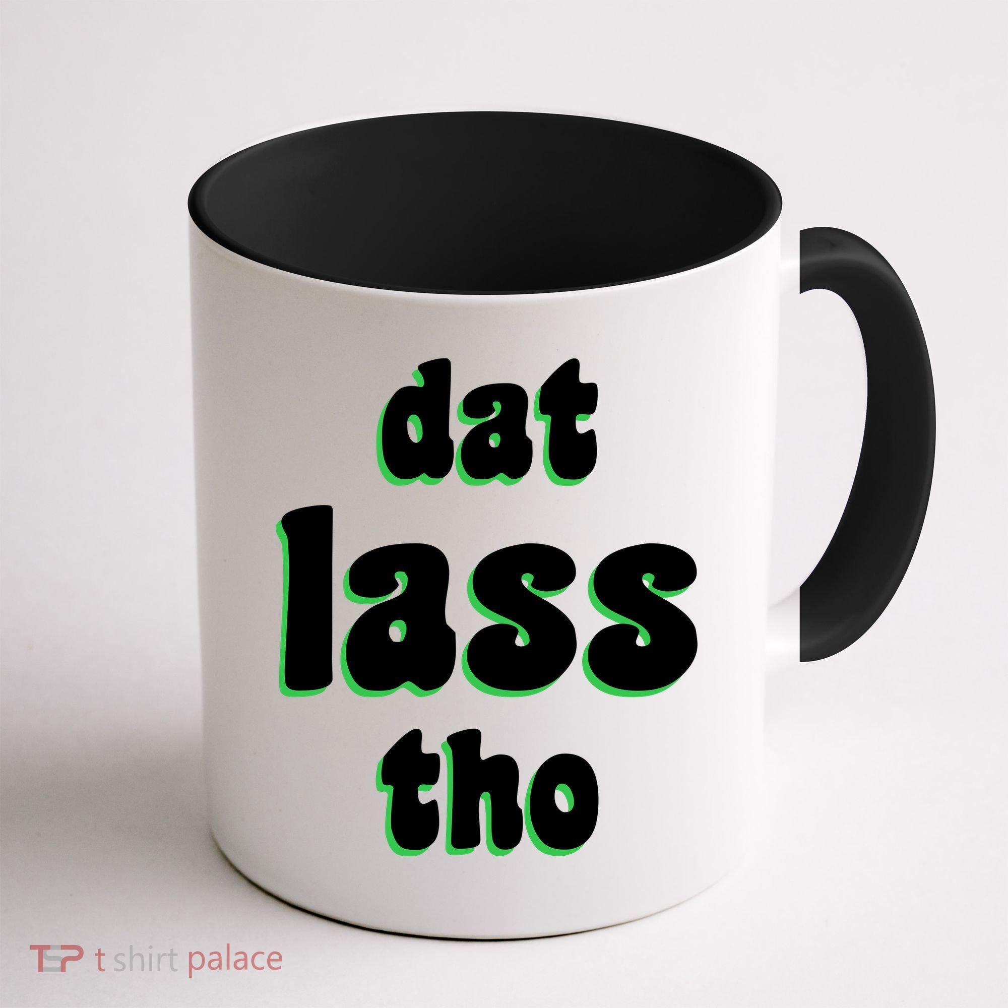 Dat Lass Tho Coffee Mug