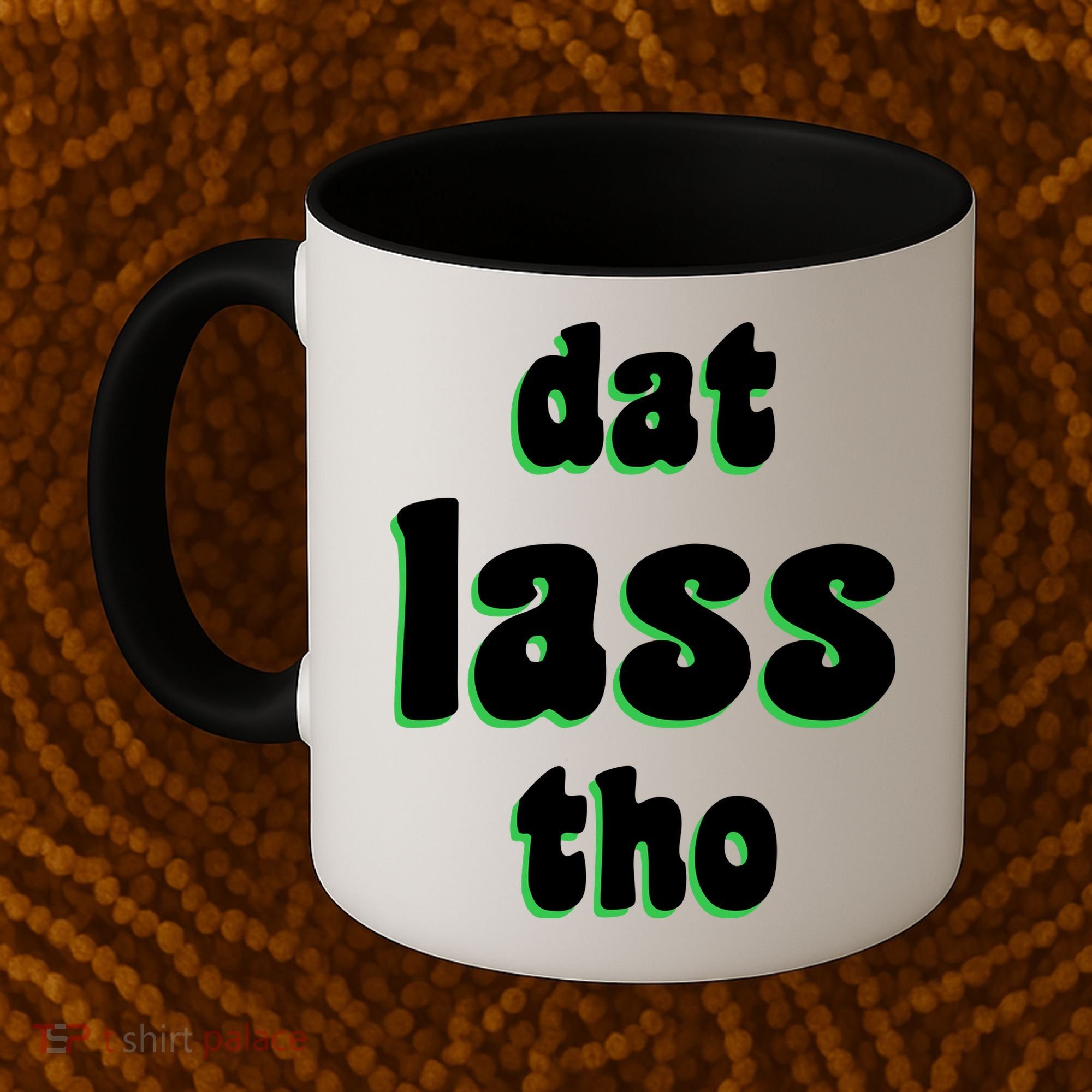 Dat Lass Tho Coffee Mug