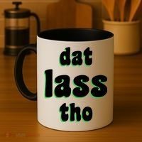 Dat Lass Tho Coffee Mug thumb 4