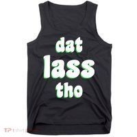 Dat Lass Tho Tank Top thumb 0