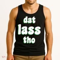 Dat Lass Tho Tank Top thumb 3