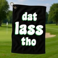 Dat Lass Tho Golf Towel thumb 1
