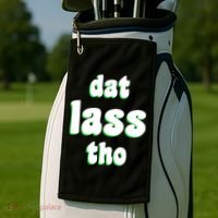 Dat Lass Tho Golf Towel thumb 2
