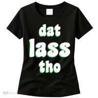 Dat Lass Tho Women's T-Shirt thumb 0