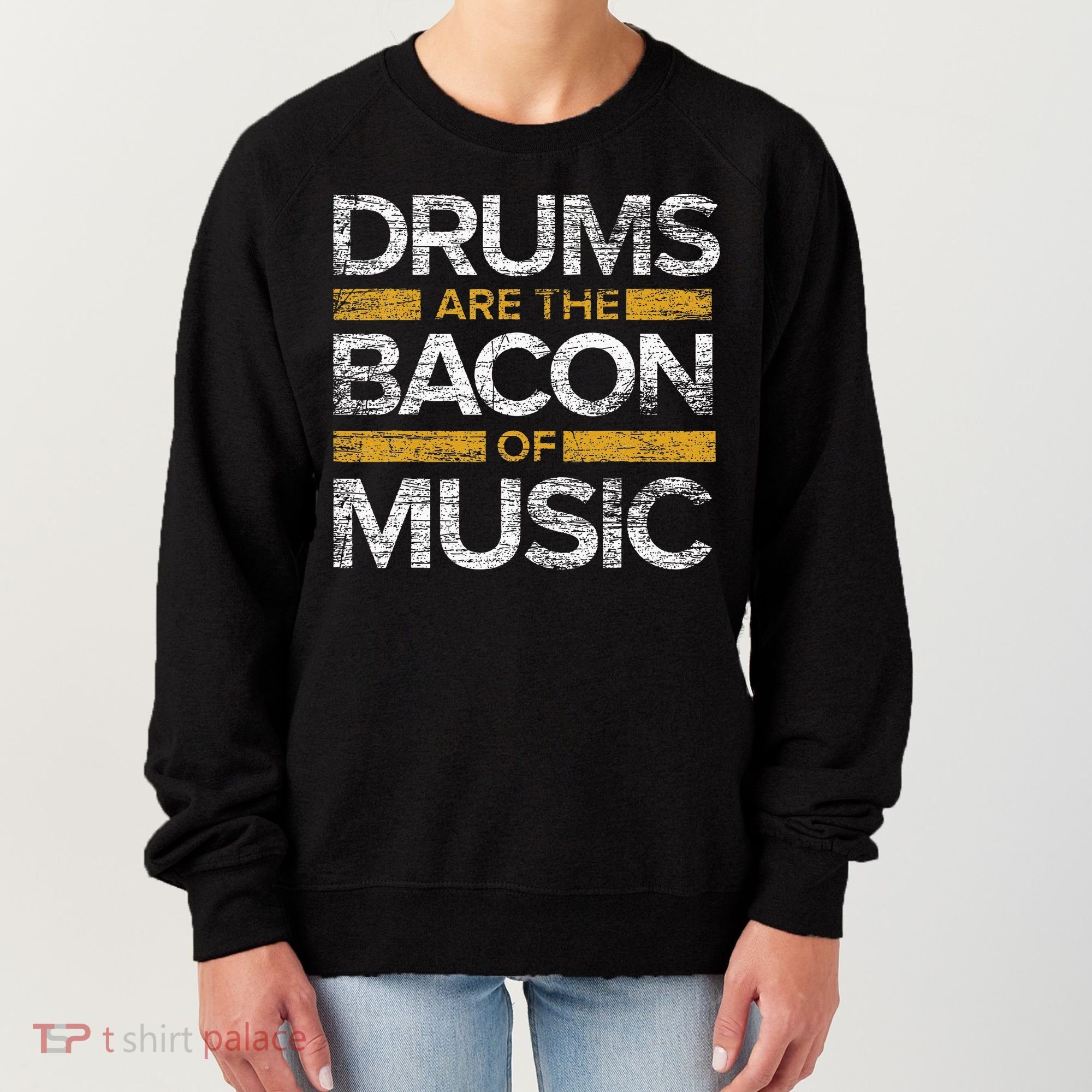 Drums Are The Bacon Of Music Drummer Drums Women's Sweatshirt