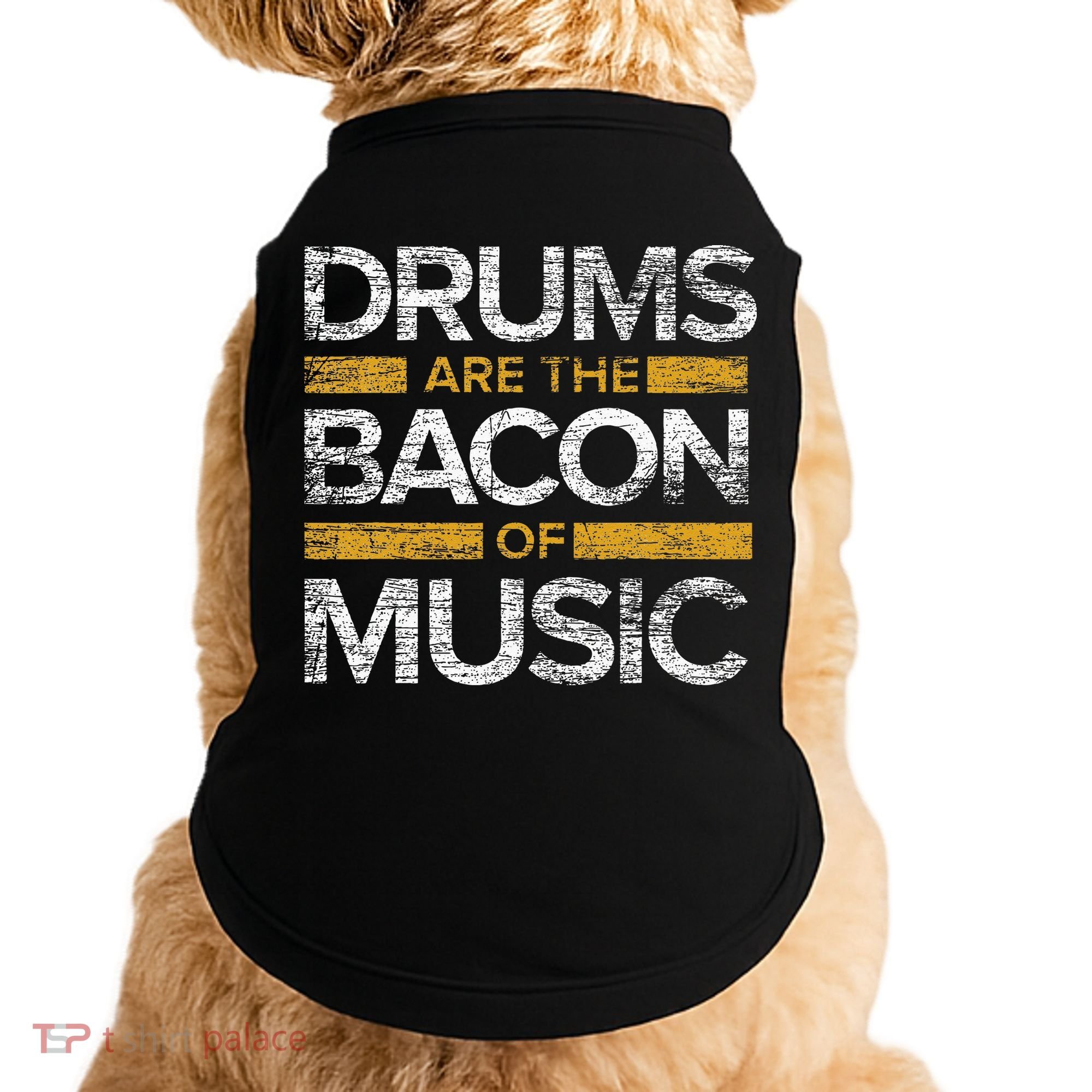 Drums Are The Bacon Of Music Drummer Drums Doggie Tank