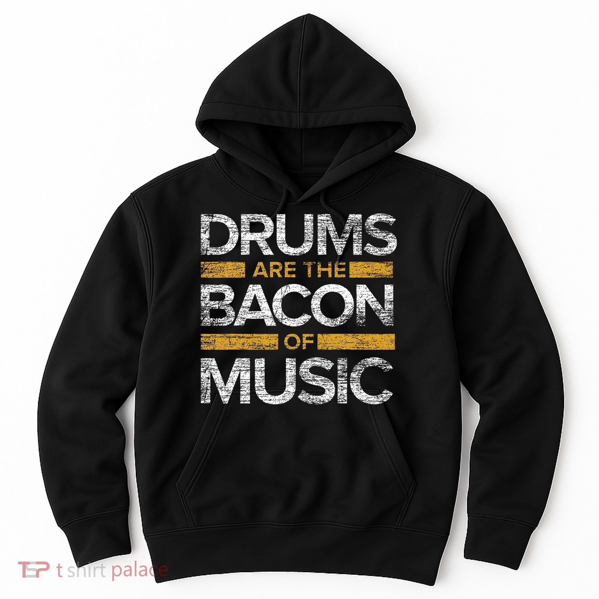 Drums Are The Bacon Of Music Drummer Drums Hoodie