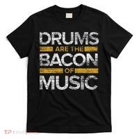 Drums Are The Bacon Of Music Drummer Drums T-Shirt thumb 0