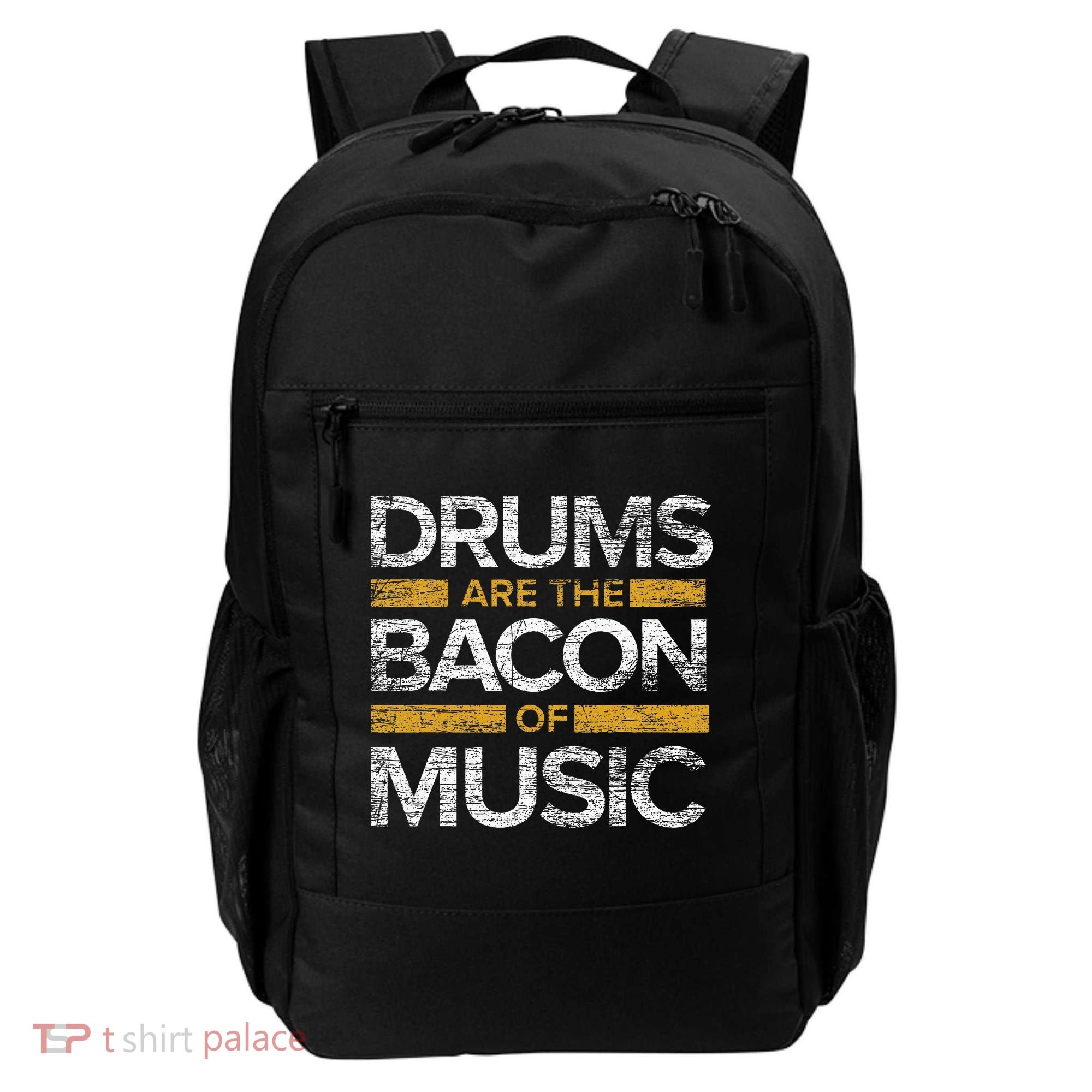 Drums Are The Bacon Of Music Drummer Drums Backpack