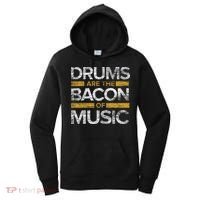 Drums Are The Bacon Of Music Drummer Drums Women's Hoodie thumb 0