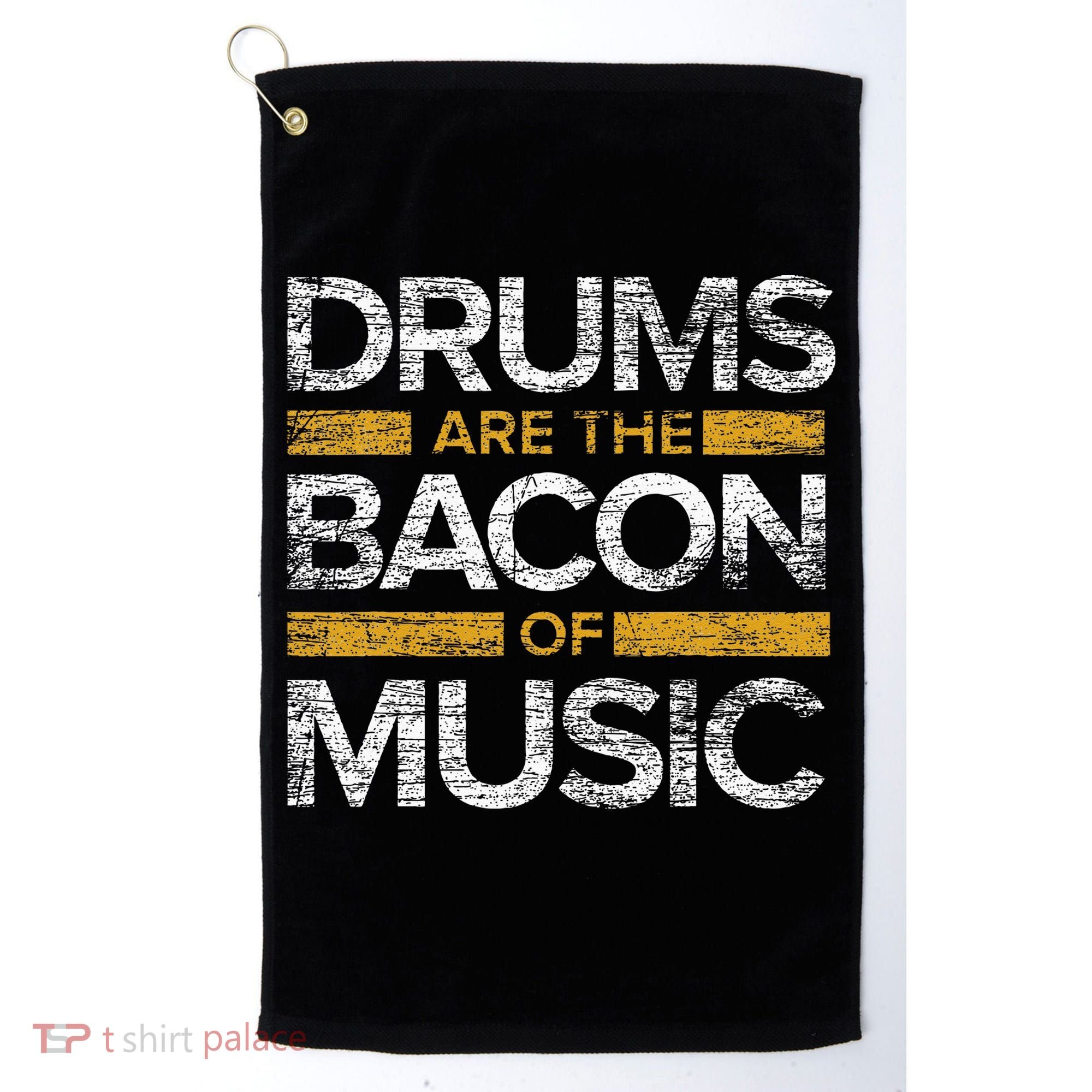 Drums Are The Bacon Of Music Drummer Drums Golf Towel