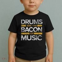 Drums Are The Bacon Of Music Drummer Drums Toddler T-Shirt thumb 2
