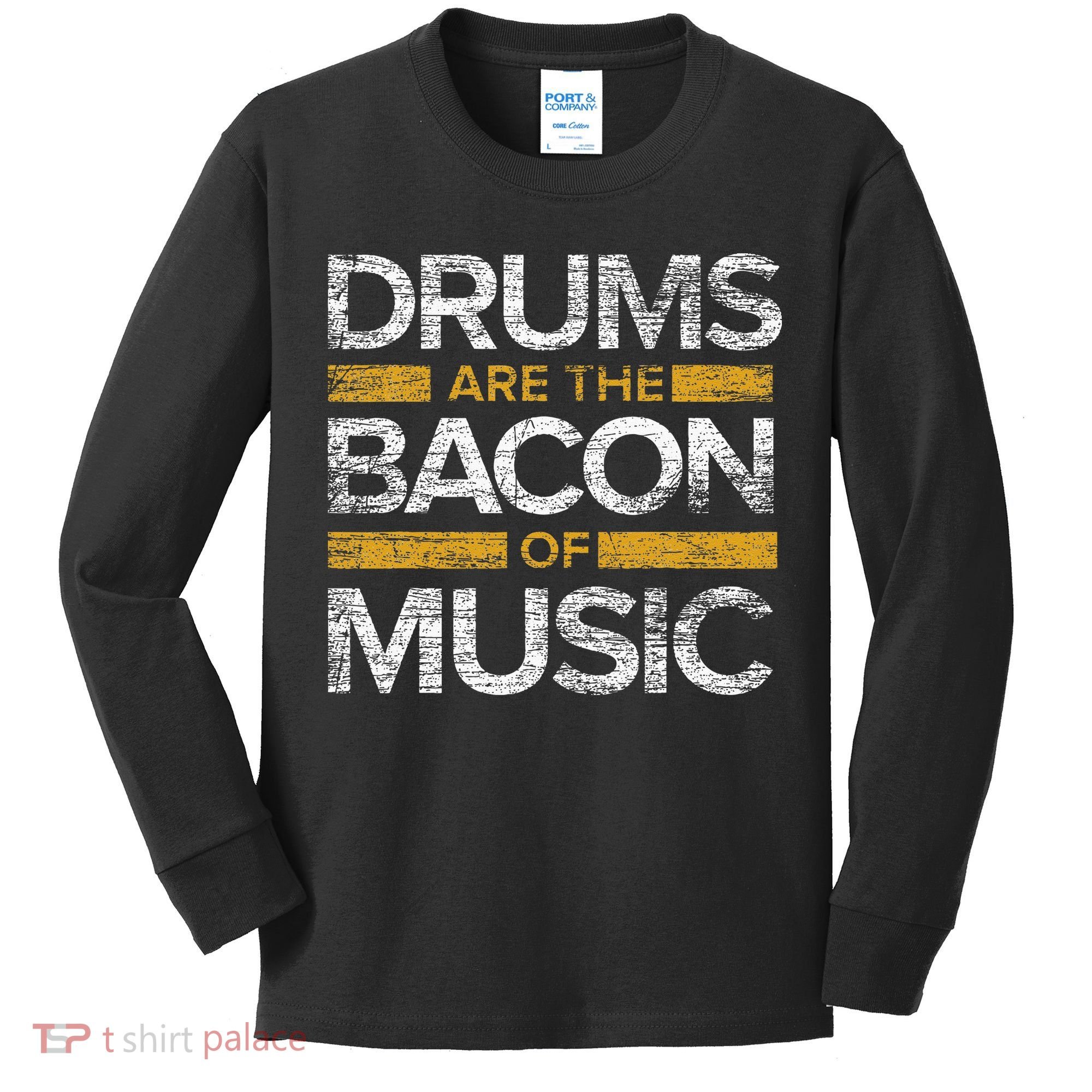 Drums Are The Bacon Of Music Drummer Drums Kids Long Sleeve Shirt